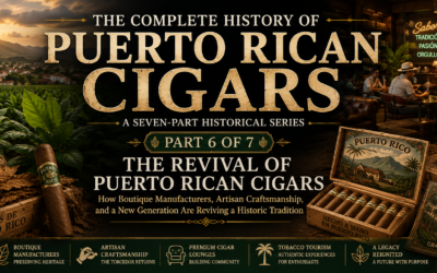The Revival of Puerto Rican Cigars